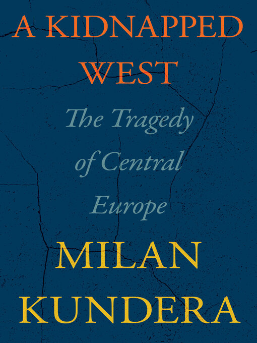 Title details for A Kidnapped West by Milan Kundera - Available